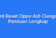 Hard Reset Oppo A16 Clangsm: Panduan Lengkap