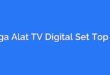 Harga Alat TV Digital Set Top Box