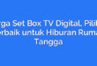 Harga Set Box TV Digital, Pilihan Terbaik untuk Hiburan Rumah Tangga