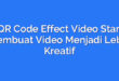QR Code Effect Video Star: Membuat Video Menjadi Lebih Kreatif