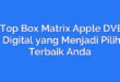 Set Top Box Matrix Apple DVB T2 TV Digital yang Menjadi Pilihan Terbaik Anda