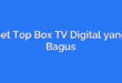 Set Top Box TV Digital yang Bagus