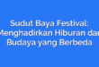 Sudut Baya Festival: Menghadirkan Hiburan dan Budaya yang Berbeda
