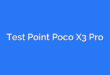 Test Point Poco X3 Pro