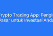 AI Crypto Trading App: Pengintai Pasar untuk Investasi Anda