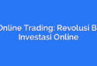 AI Online Trading: Revolusi Baru Investasi Online
