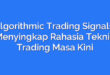 Algorithmic Trading Signals: Menyingkap Rahasia Teknik Trading Masa Kini