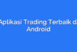 Aplikasi Trading Terbaik di Android
