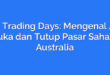 ASX Trading Days: Mengenal Jam Buka dan Tutup Pasar Saham Australia