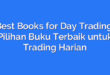 Best Books for Day Trading: Pilihan Buku Terbaik untuk Trading Harian