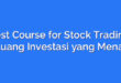 Best Course for Stock Trading: Peluang Investasi yang Menarik