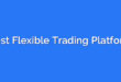Best Flexible Trading Platform