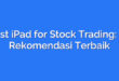 Best iPad for Stock Trading: 30 Rekomendasi Terbaik