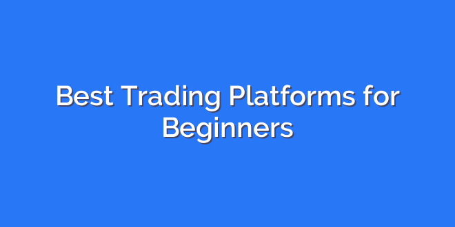 Best Trading Platforms for Beginners