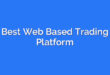Best Web Based Trading Platform