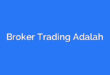 Broker Trading Adalah
