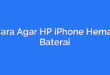 Cara Agar HP iPhone Hemat Baterai