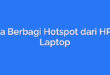 Cara Berbagi Hotspot dari HP ke Laptop