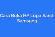 Cara Buka HP Lupa Sandi Samsung