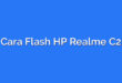 Cara Flash HP Realme C2