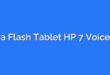 Cara Flash Tablet HP 7 Voicetab