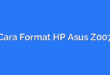 Cara Format HP Asus Z007