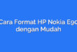Cara Format HP Nokia E90 dengan Mudah