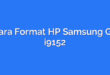Cara Format HP Samsung GT i9152