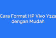 Cara Format HP Vivo Y12s dengan Mudah