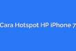 Cara Hotspot HP iPhone 7