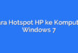 Cara Hotspot HP ke Komputer Windows 7