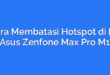 Cara Membatasi Hotspot di HP Asus Zenfone Max Pro M1