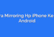 Cara Mirroring Hp iPhone Ke TV Android