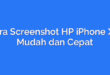 Cara Screenshot HP iPhone XR: Mudah dan Cepat