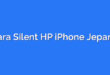 Cara Silent HP iPhone Jepang