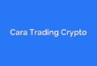 Cara Trading Crypto