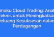 Chimoku Cloud Trading: Analisis Teknis untuk Meningkatkan Peluang Kesuksesan dalam Perdagangan