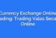 Currency Exchange Online Trading: Trading Valas Secara Online