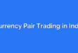 Currency Pair Trading in India