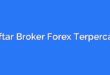 Daftar Broker Forex Terpercaya