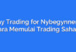 Day Trading for Nybegynnere: Cara Memulai Trading Saham