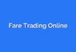 Fare Trading Online