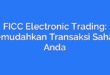 FICC Electronic Trading: Memudahkan Transaksi Saham Anda