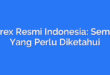 Forex Resmi Indonesia: Semua Yang Perlu Diketahui