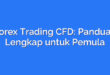 Forex Trading CFD: Panduan Lengkap untuk Pemula