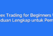 Forex Trading for Beginners UK: Panduan Lengkap untuk Pemula