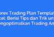 Forex Trading Plan Template Excel: Berisi Tips dan Trik untuk Mengoptimalkan Trading Anda