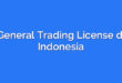 General Trading License di Indonesia