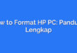 How to Format HP PC: Panduan Lengkap