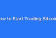 How to Start Trading Bitcoin?
